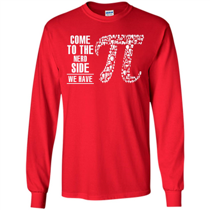 Nerd T-shirt Come To The Nerd Side We Have Pi Red