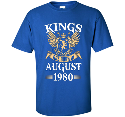 Kings Legendds Are Born In August 1980 Birthday Gift t-shirt Royal