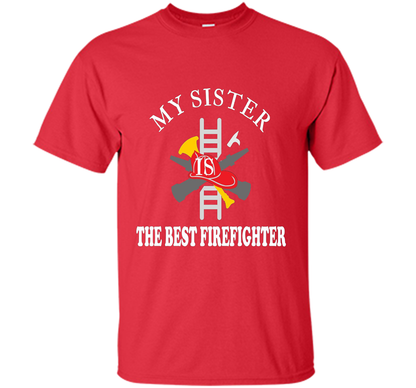 Sister Best Firefighter T Shirt Love Gift TShirt shirt Red