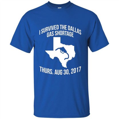 I Survived The Dallas Gas Shortage Thurs. Aug 30, 2017 T-shirt Royal
