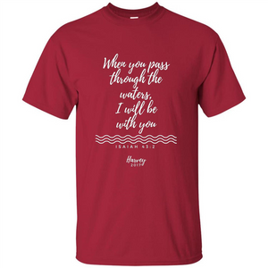 Hurricane Harvey When You Pass Through The Waters I Will Be With You T-shirt