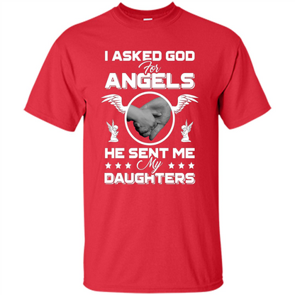 Mom Dad T-shirt I Asked God For Angels He Sent Me My Daughters Red