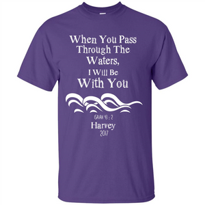 Christian T-shirt When You Pass Through The Waters I Will Be With You Isaiah