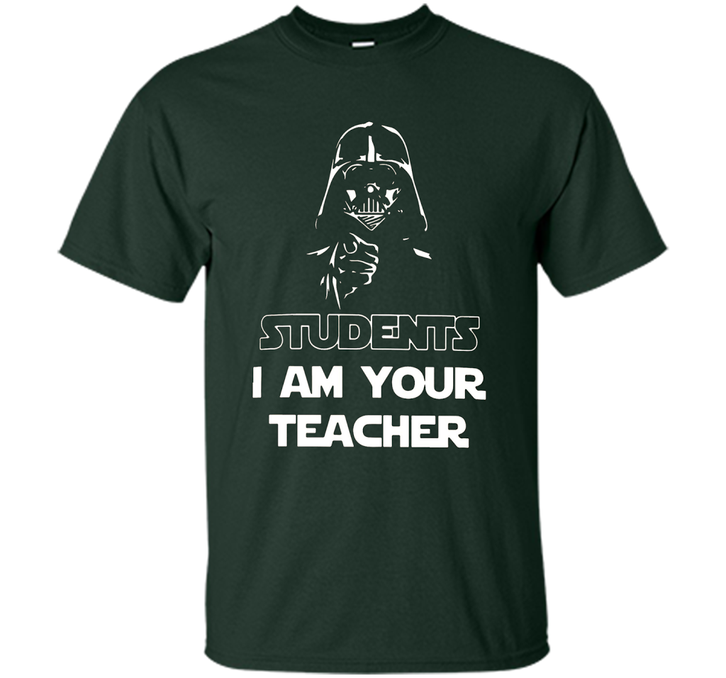 Teacher T-shirt Students I Am Your Teacher Forest Green