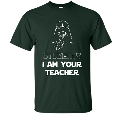 Teacher T-shirt Students I Am Your Teacher Forest Green