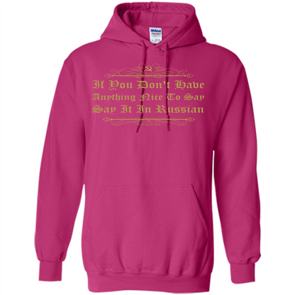 Russian T-shirt If You Don't Have Anything Nice To Say Heliconia
