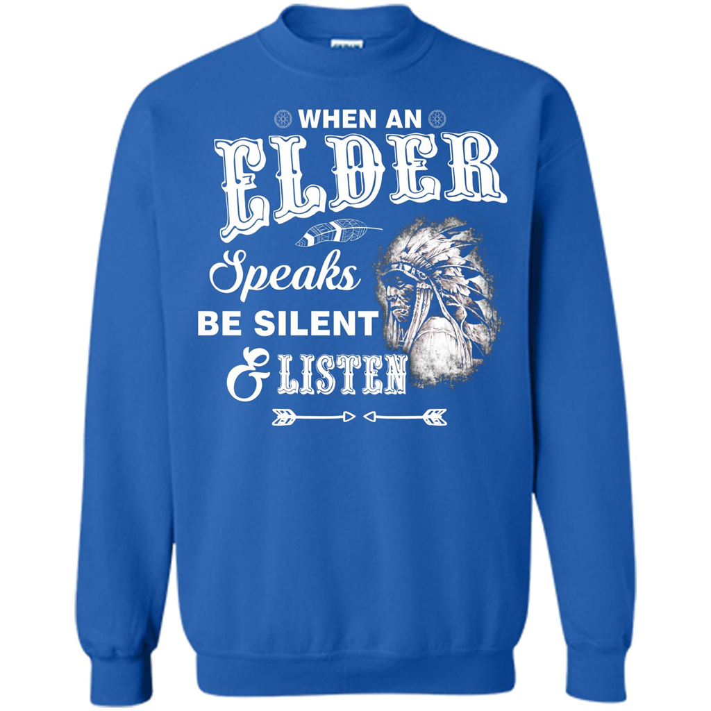 Lifestyle T-shirt When An Elder Speaks Be Silent _ Listen Royal