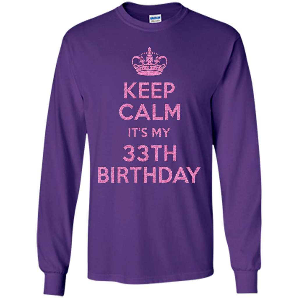 Keep Calm It's My 33th Birthday 33 Years Old T-shirt Purple