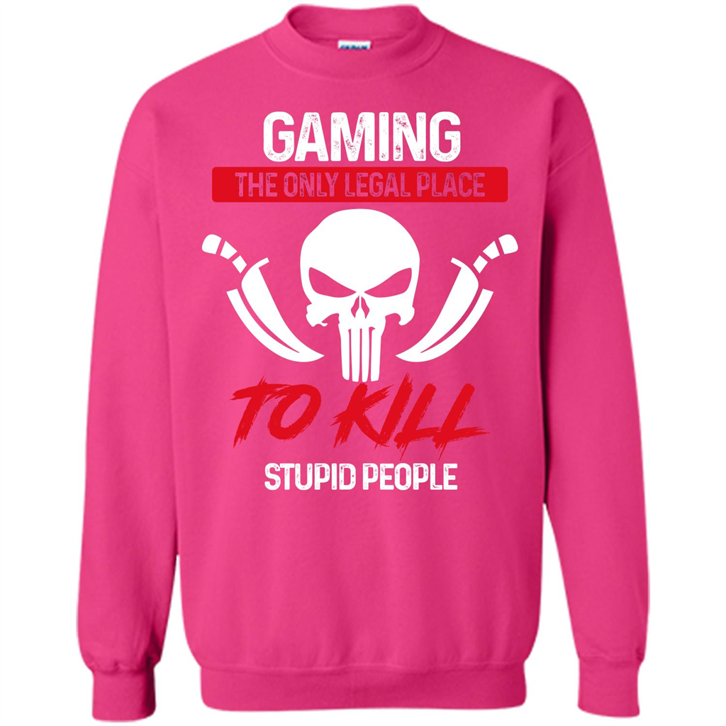Gamer T-shirt The Only Legal Place To Kill Stupid People T-shirt Heliconia