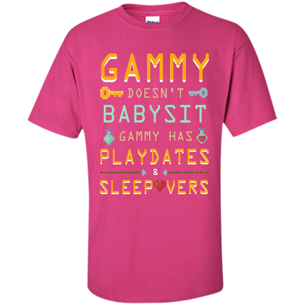 Nana T-shirt Gammy Doesn't Babysit Gammy Has Playdates Sleepovers Heliconia