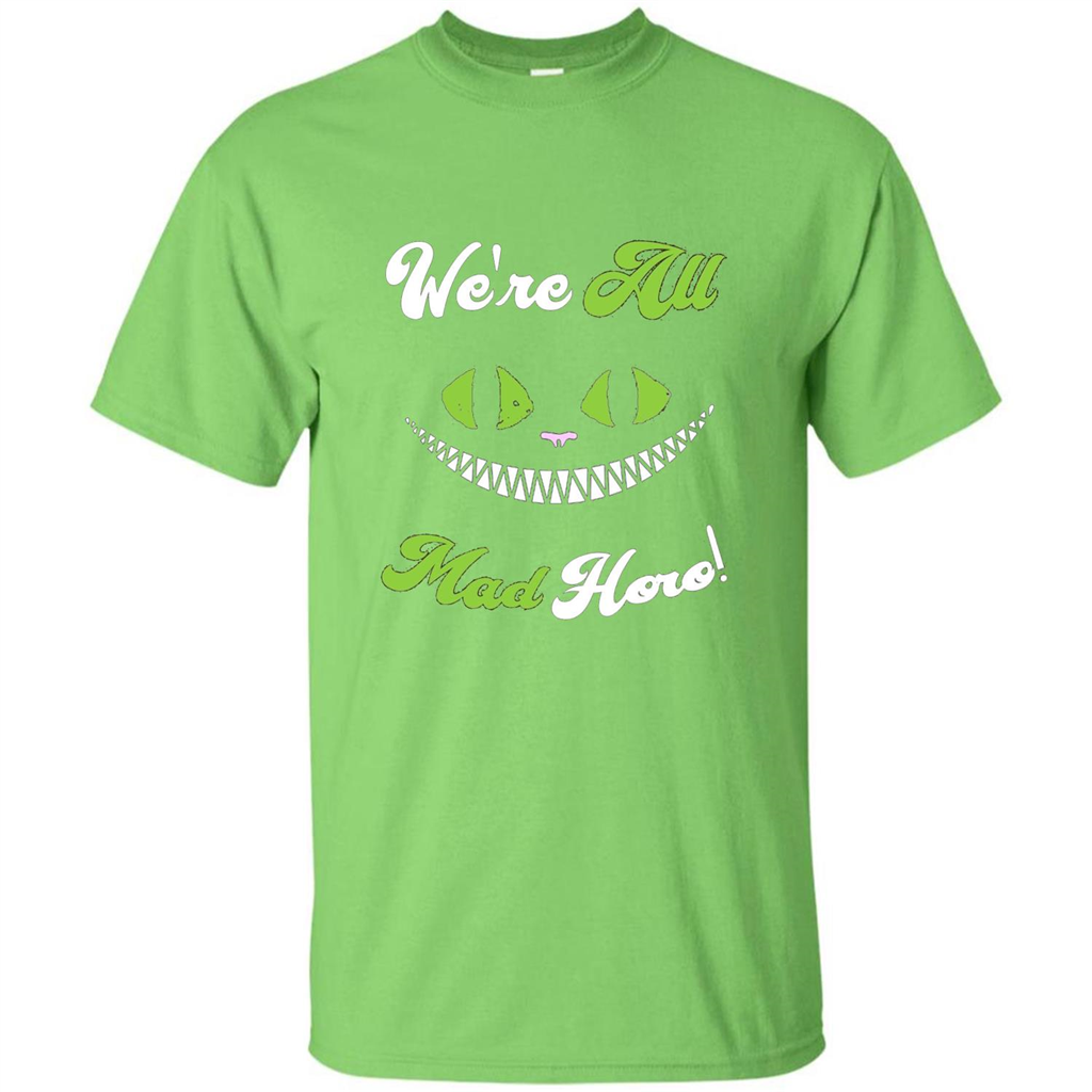 We're All Mad Here T-shirt Funny Cat T-shirt Lime