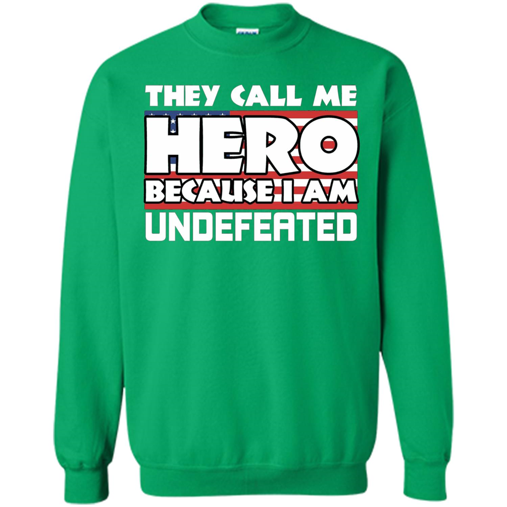 They Call Me Hero Because I'm Undefeated T-shirt Irish Green