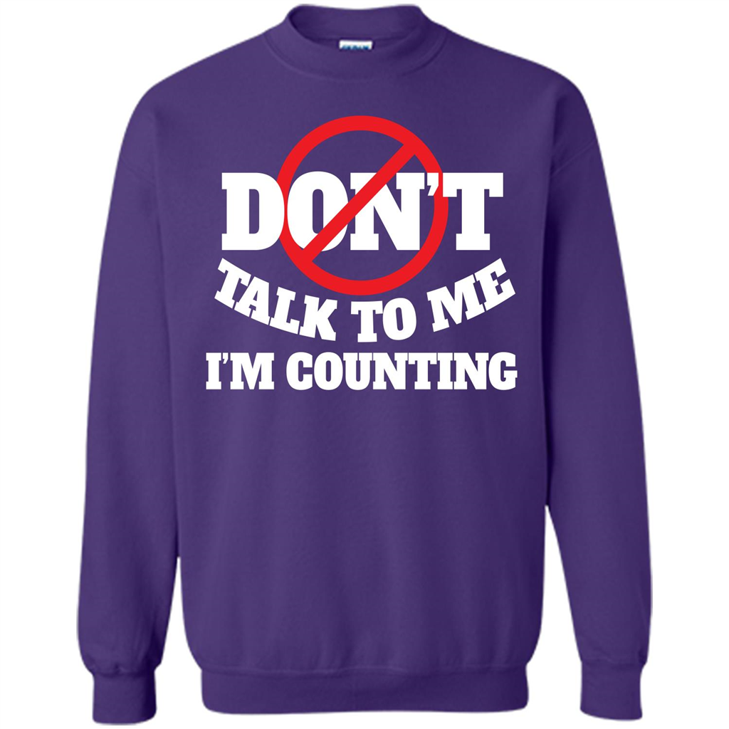 Dont Talk To Me Im Counting T-shirt Purple