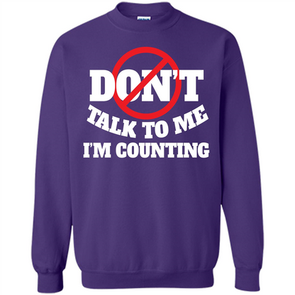 Dont Talk To Me Im Counting T-shirt Purple
