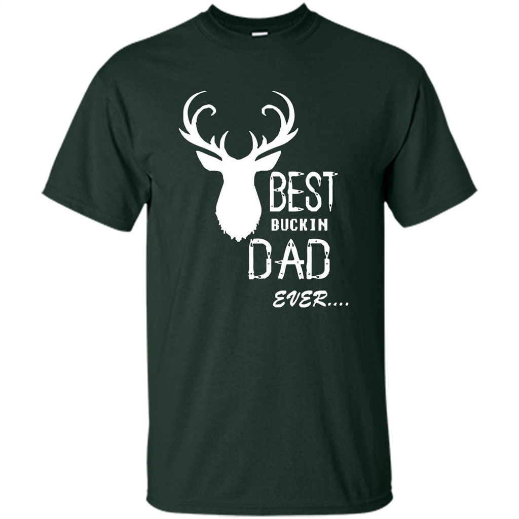 Fathers Day T-shirt Best Buckin Dad Ever Forest Green