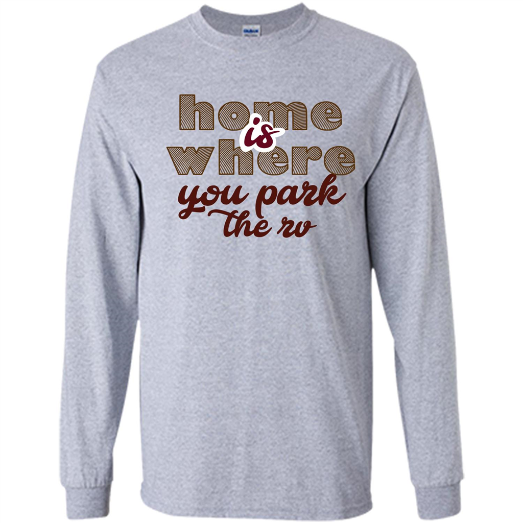 Home Is Where You Park The Rv T-shirt Sport Grey