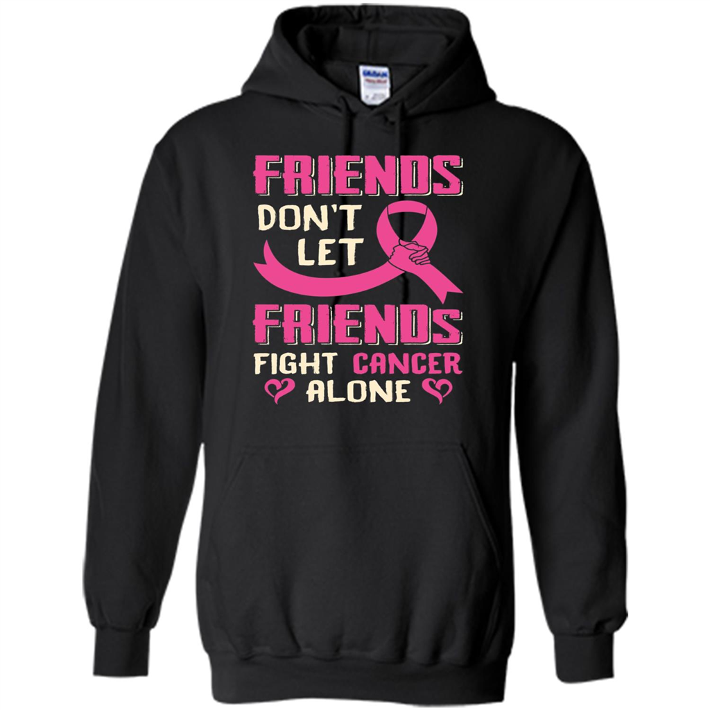 Friends Don't Let Friends Fight Cancer Alone T-shirt Breast Cancer Black
