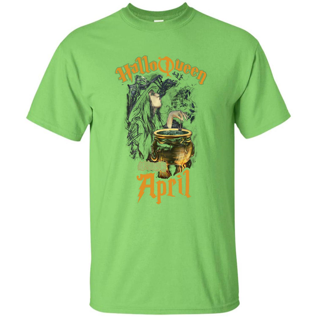 HalloQueen Are Born In April T-shirt Lime