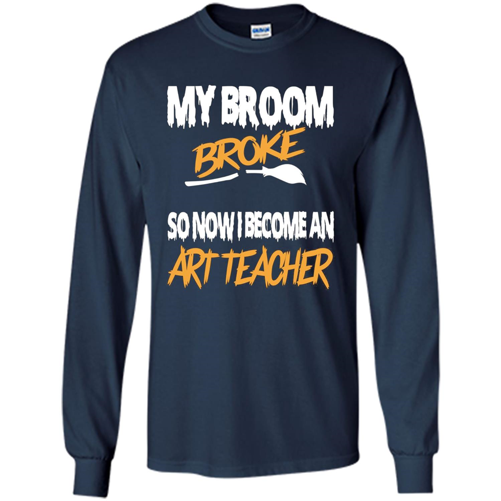 Funny Halloween Art Teacher T-shirt Broom Broke Navy