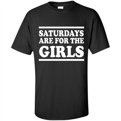 Saturdays Are For The Girls T-shirt Black
