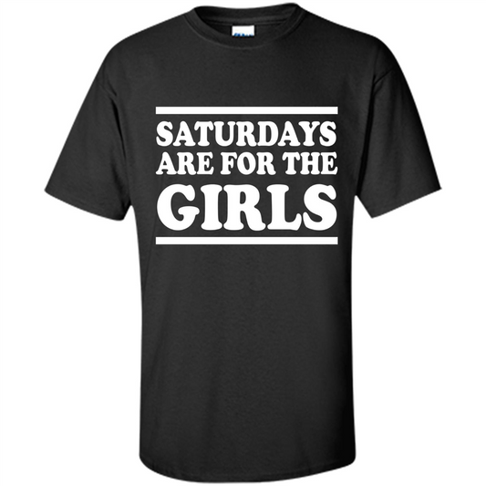 Saturdays Are For The Girls T-shirt Black
