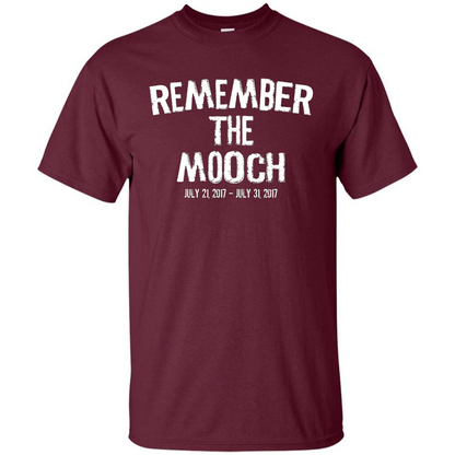Funny A Political T Shirt Remember The Mooch T-shirt Maroon