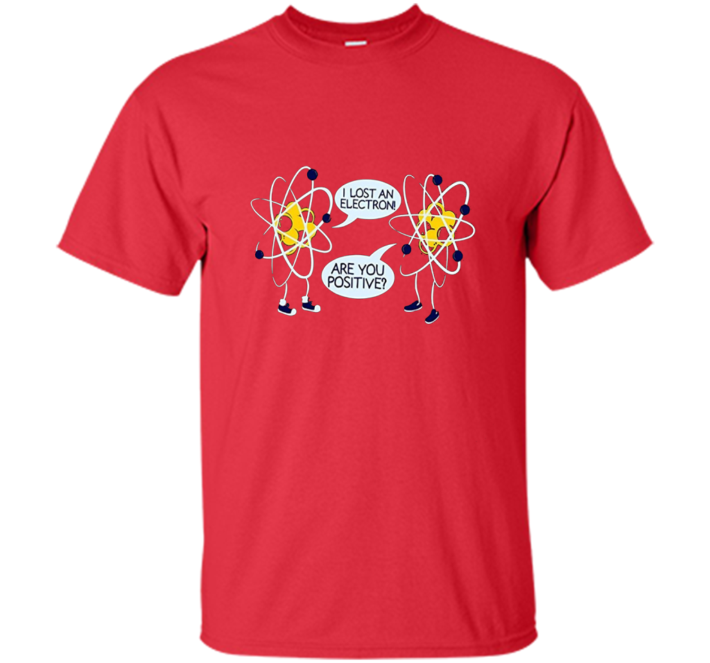I Lost An Electron Are You Positive Chemistry Math T-shirt Red