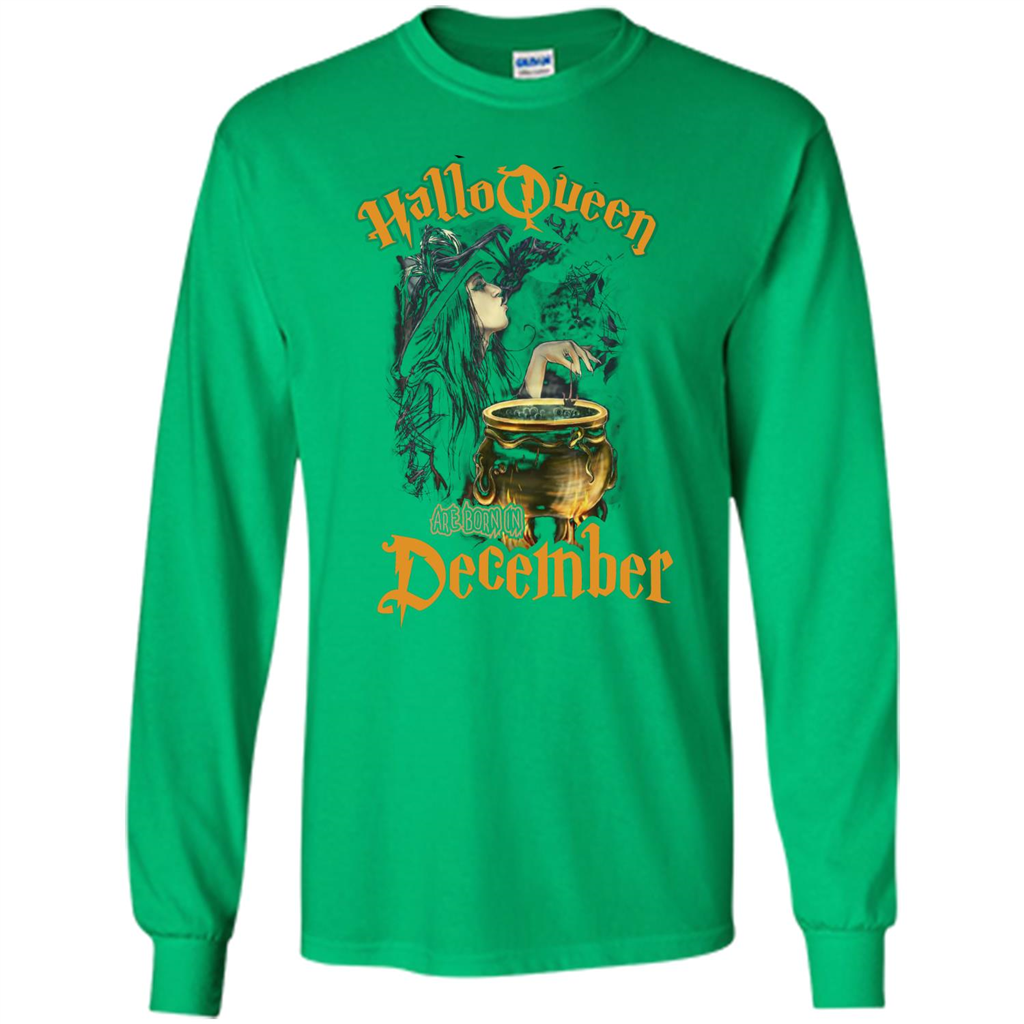 HalloQueen Are Born In December T-shirt Irish Green