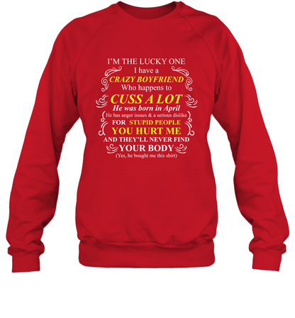 Im The Lucky One I Have A Crazy Boyfriend Family Shirt Sweatshirt Sweatshirt Red