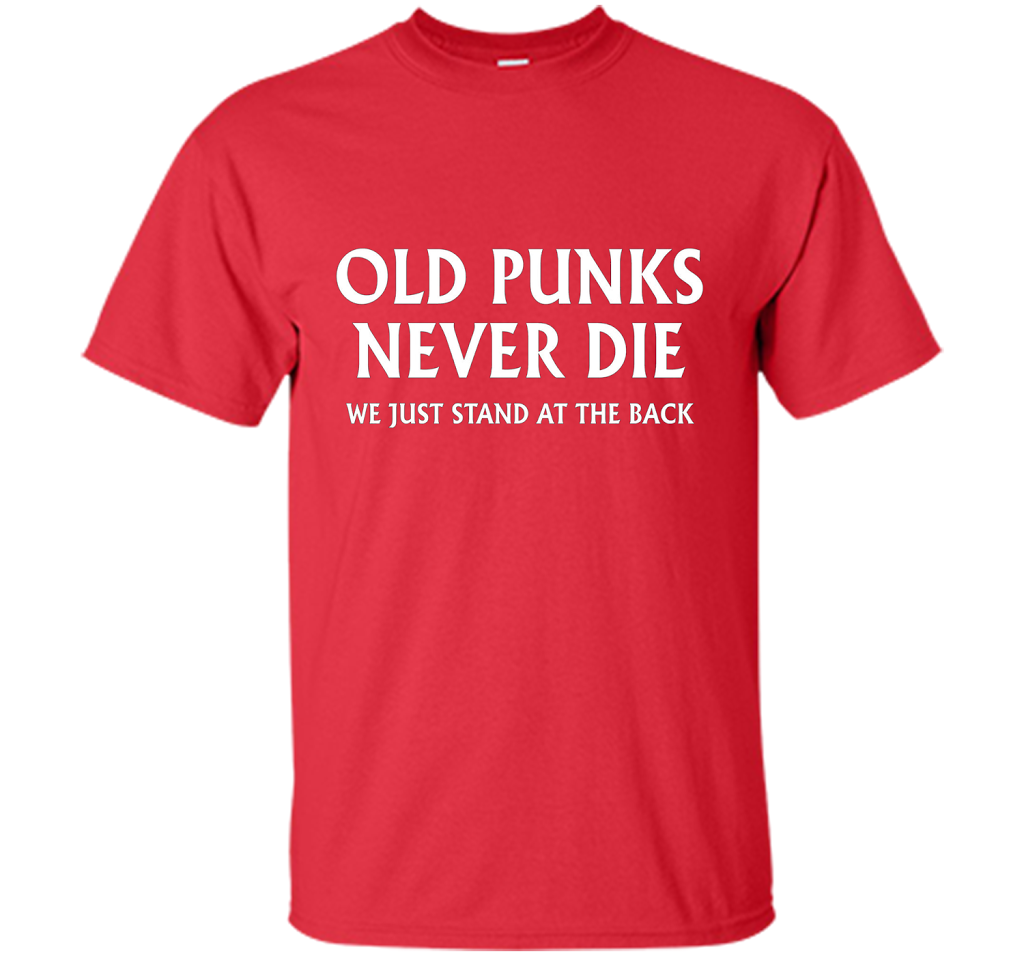Old Punks Never Die We Just Stand At The Back T-shirt Red