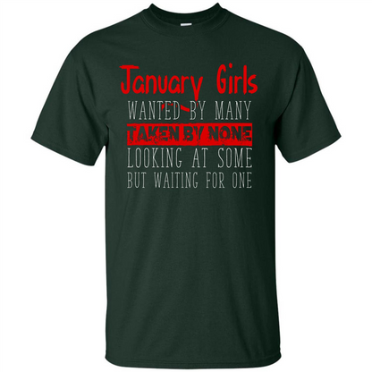January Girls Wanted By Many Taken By None Looking At Some T-shirt