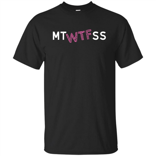 mtWTFss T-shirt Days Of Week Black