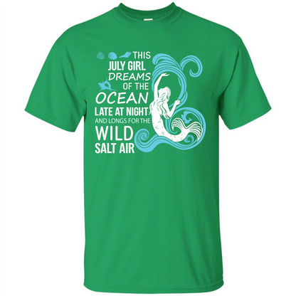 This July Girl Dreams Of The Ocean Late At Night T-shirt Irish Green