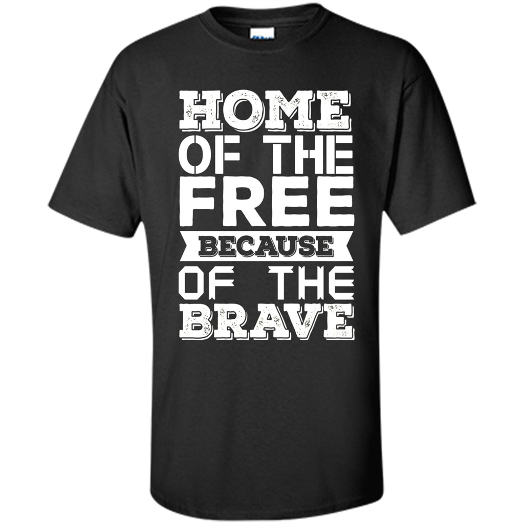Military T-shirt Home Of The Free Because Of The Brave Black