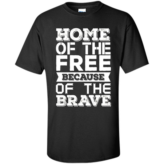 Military T-shirt Home Of The Free Because Of The Brave Black