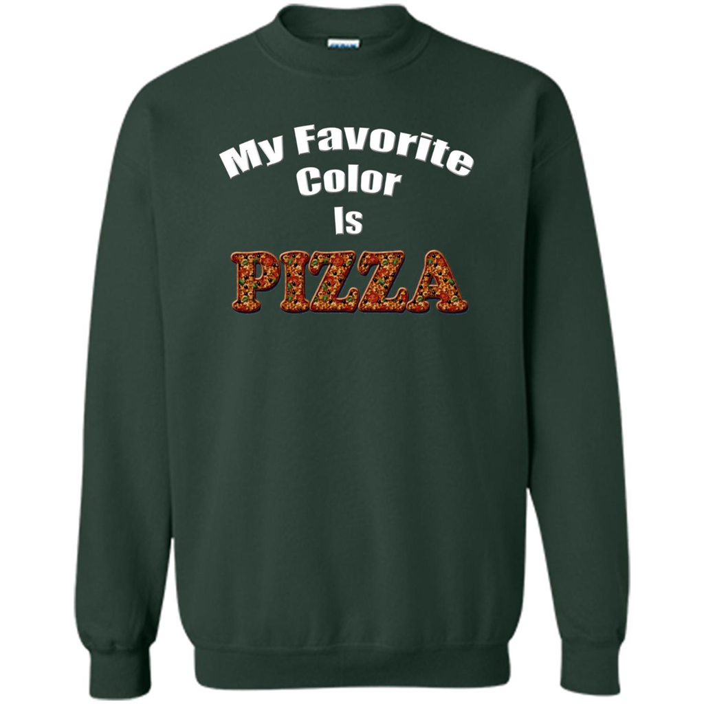 Funny Pizza T-shirt My Favorite Color Is Pizza T-shirt Forest Green