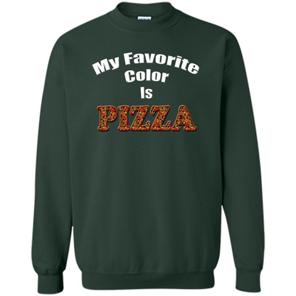 Funny Pizza T-shirt My Favorite Color Is Pizza T-shirt Forest Green