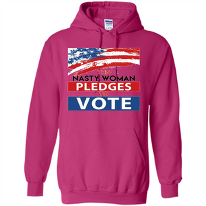 This Nasty Woman Vote Pledges To Vote T-shirt