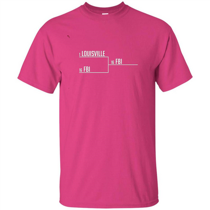 Louisville FBI T-shirt Funny Bracket Louisville FBI Heliconia