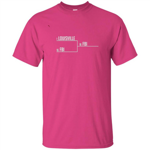 Louisville FBI T-shirt Funny Bracket Louisville FBI