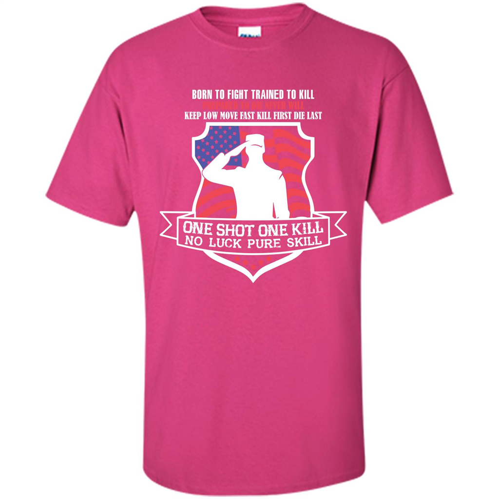 Military T-shirt Born To Fight Trained To Kill Heliconia