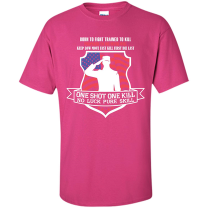 Military T-shirt Born To Fight Trained To Kill Heliconia