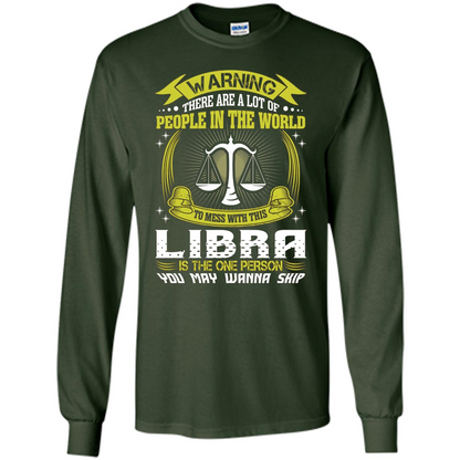 Libra T-shirt Libra Is The One Person You May Wanna Skip T-shirt Forest Green