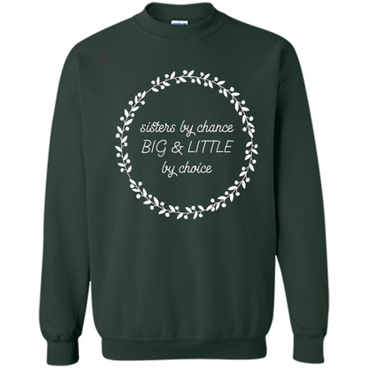 Sisters By Chance Big And Little By Choice T-Shirt Forest Green