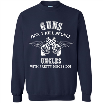 Guns Don’t Kill People Uncles With Pretty Nieces Do Navy