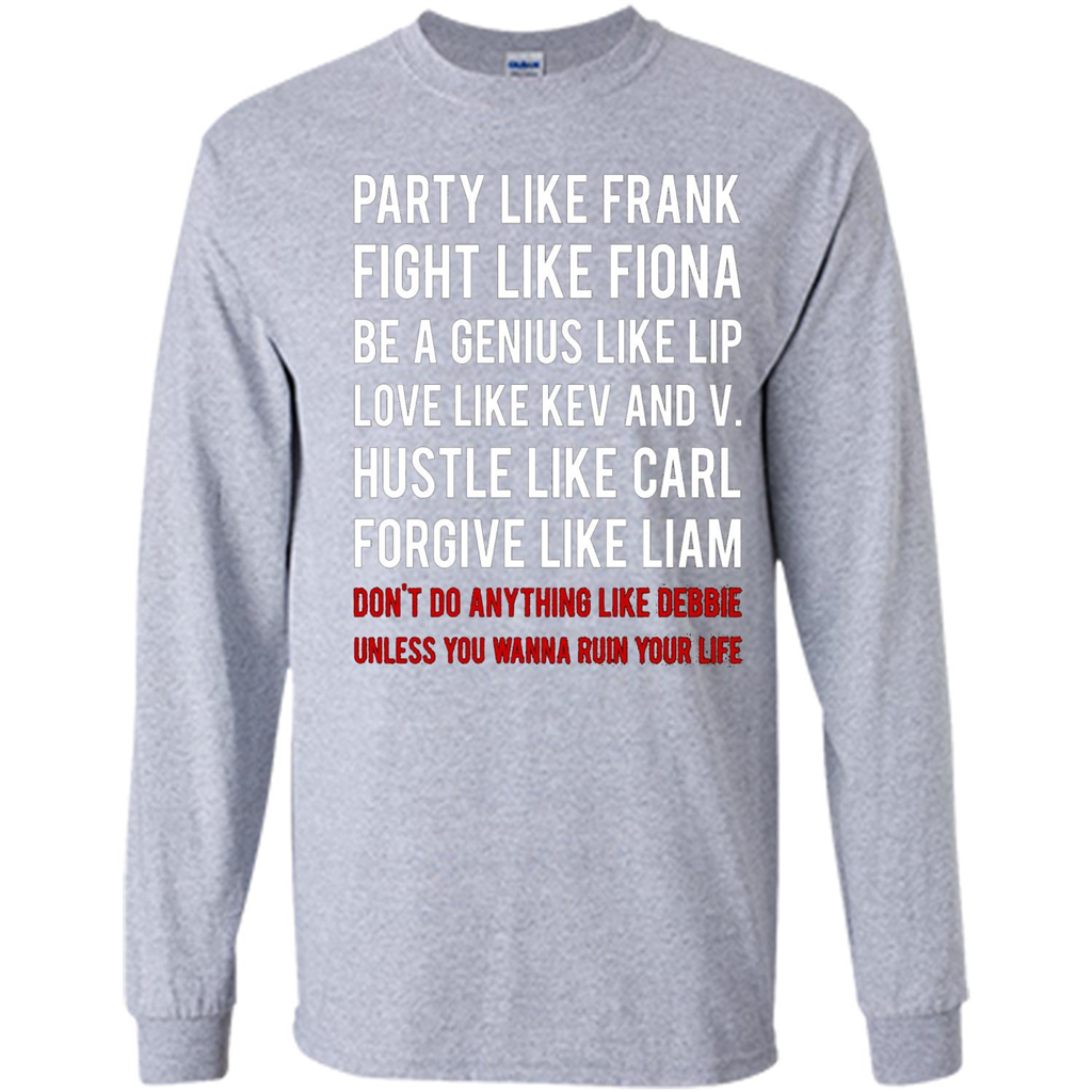 Party Like Frank Fight Like Fiona Be Genius Like Lip T-shirt Sport Grey