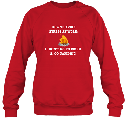 How To Avoid Stress At Work Don't Go To Work Go Camping Shirt Sweatshirt Red