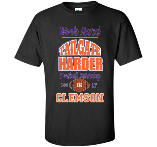 Work Hard Tailgate Harder in Clemson SC Game Day T-shirt Black S
