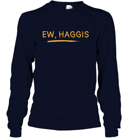Ewww Haggis Shirt Long Sleeve T-Shirt Long Sleeve T-Shirt Navy