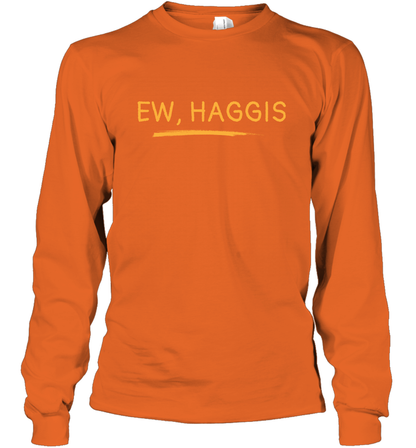 Ewww Haggis Shirt Long Sleeve T-Shirt Long Sleeve T-Shirt Orange